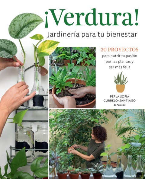Cover image for book ¡Verdura! – Jardinería para tu bienestar / ¡Verdura! – Living a Garden Life (Spanish Edition)