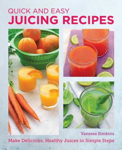 Cover image for book Quick and Easy Juicing Recipes