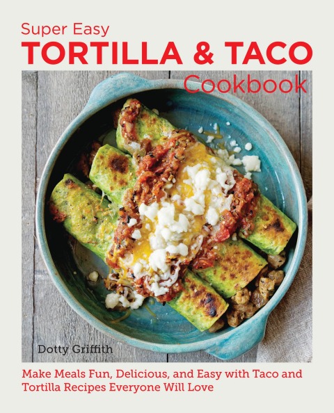 Cover image for book Super Easy Tortilla and Taco Cookbook