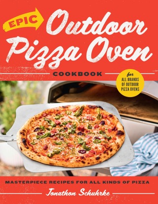 Epic Outdoor Pizza Oven Cookbook
