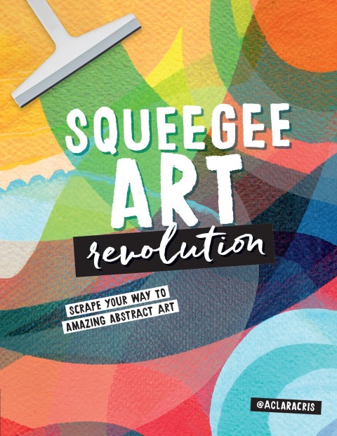 Cover image for book Squeegee Art Revolution