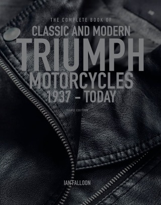 The Complete Book of Classic and Modern Triumph Motorcycles