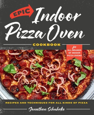 Epic Indoor Pizza Oven Cookbook