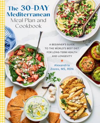 The 30-Day Mediterranean Meal Plan and Cookbook