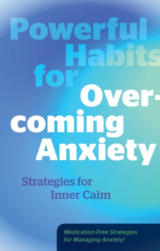 Powerful Habits for Overcoming Anxiety