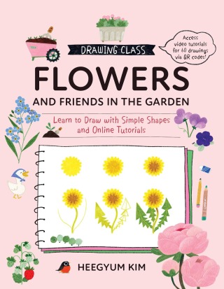 Drawing Class: Flowers and Friends in the Garden