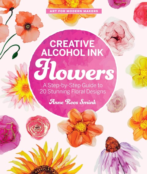 Cover image for book Creative Alcohol Ink Flowers