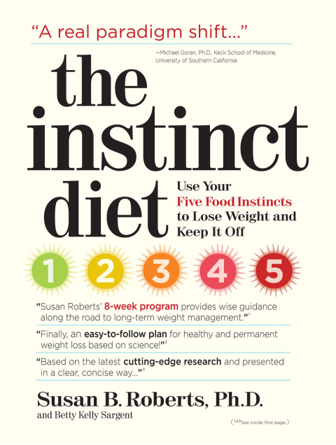 Cover image for book The Instinct Diet: Use Your Five Food Instincts to Lose Weight and Keep it Off