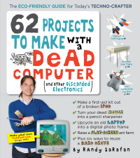 Cover image: 62 Projects to Make with a Dead Computer 9780761152439