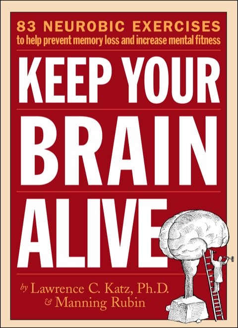 Cover image for book Keep Your Brain Alive: 83 Neurobic Exercises to Help Prevent Memory Loss and Increase Mental Fitness