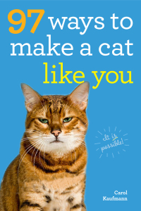 صورة الغلاف: 97 Ways to Make a Cat Like You 9780761182160