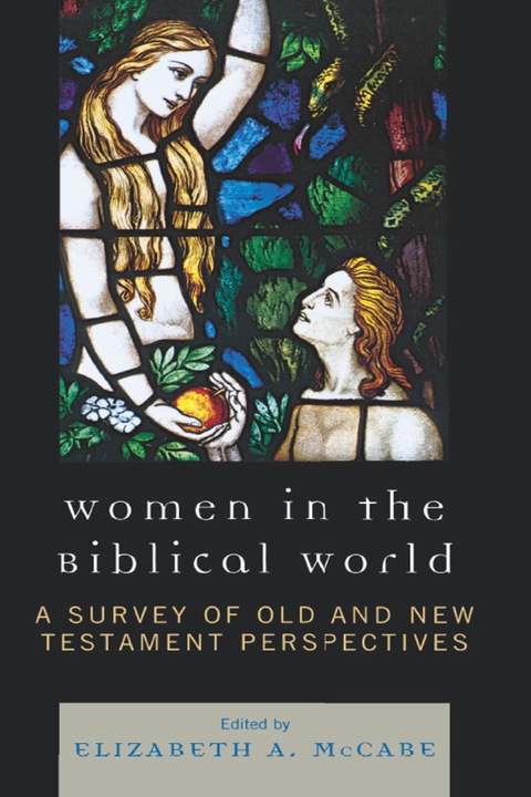 Cover image for book Women in the Biblical World: A Survey of Old and New Testament Perspectives