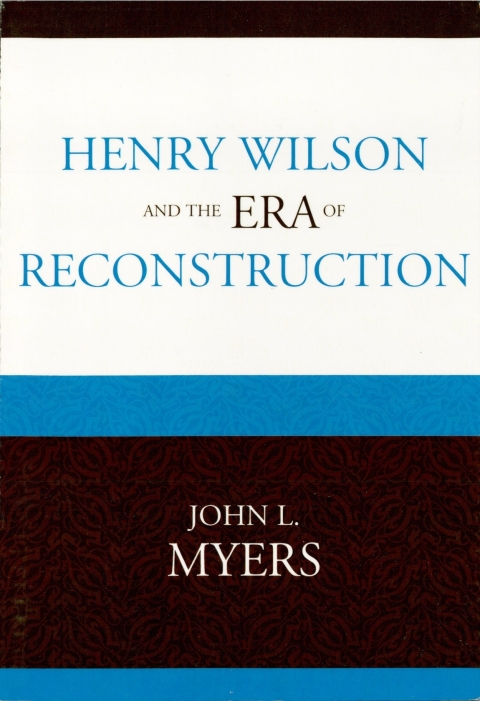 Cover image for book Henry Wilson and the Era of Reconstruction