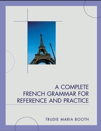 Cover image: A Complete French Grammar for Reference and Practice 9780761849711