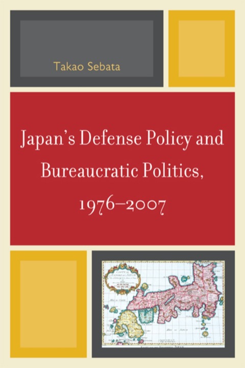Cover image for book Japan's Defense Policy and Bureaucratic Politics, 1976-2007