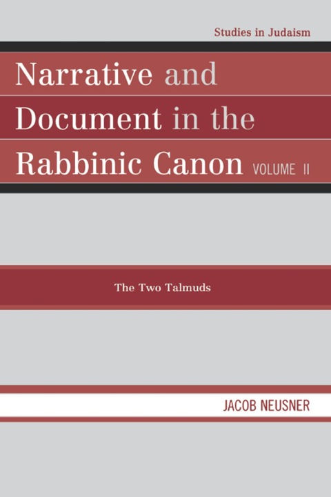 Narrative and Document in the Rabbinic Canon The Two Talmuds