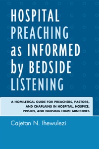 Cover image: Hospital Preaching as Informed by Bedside Listening 9780761852926