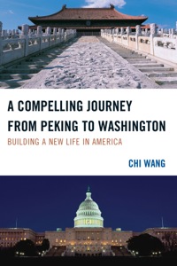 Titelbild: A Compelling Journey from Peking to Washington 9780761853855