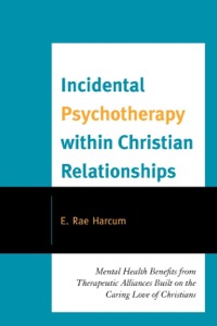 Cover image: Incidental Psychotherapy within Christian Relationships 9780761853978