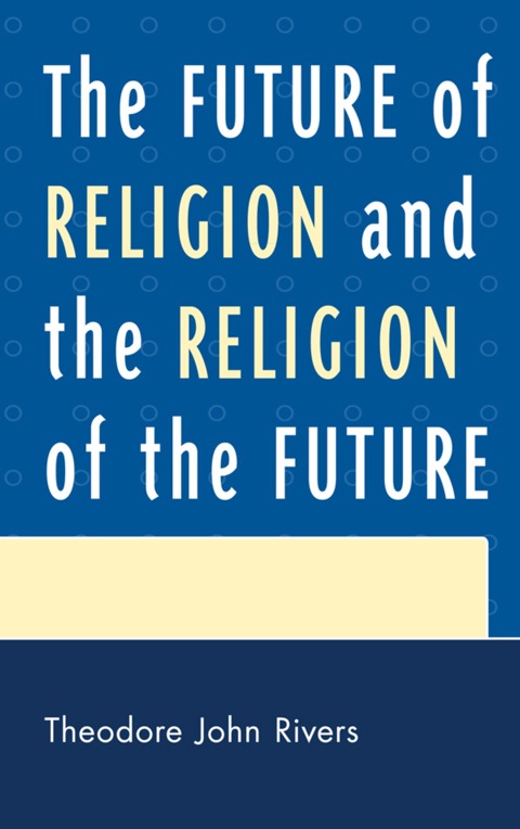 Future of Religion and the Religion of the Future 