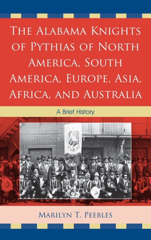 Cover image for book The Alabama Knights of Pythias of North America, South America, Europe, Asia, Africa, and Australia