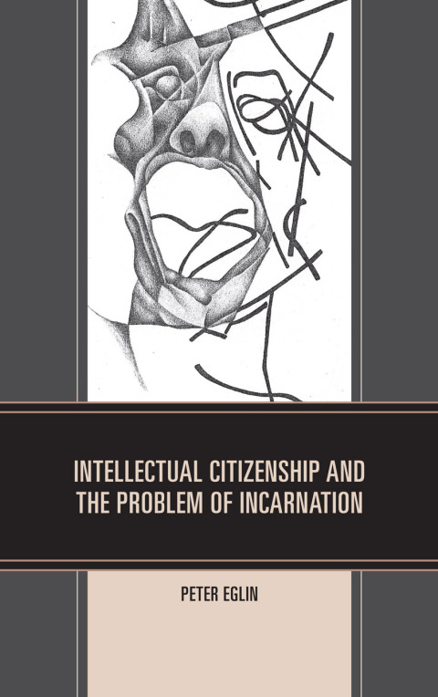 Cover image for book Intellectual Citizenship and the Problem of Incarnation