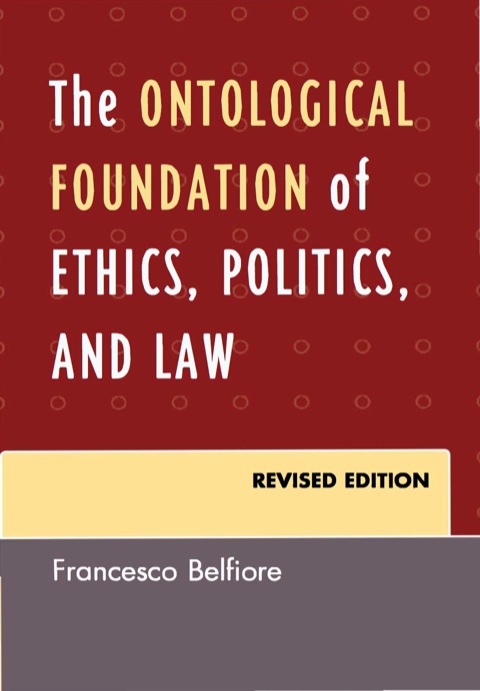 Cover image for book The Ontological Foundation of Ethics, Politics, and Law