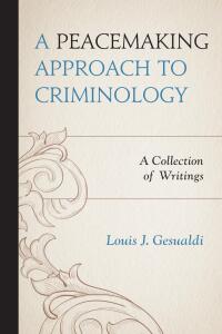 Cover image: A Peacemaking Approach to Criminology 9780761862147