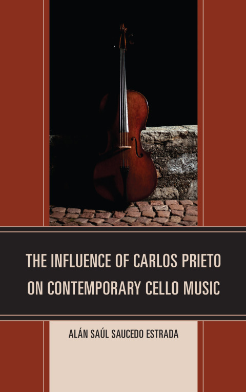 Cover image for book The Influence of Carlos Prieto on Contemporary Cello Music