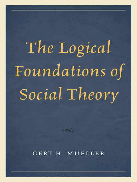 Cover image for book The Logical Foundations of Social Theory