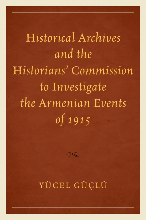 Cover image for book Historical Archives and the Historians' Commission to Investigate the Armenian Events of 1915
