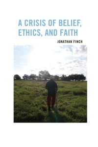 Titelbild: A Crisis of Belief, Ethics, and Faith 9780761866640