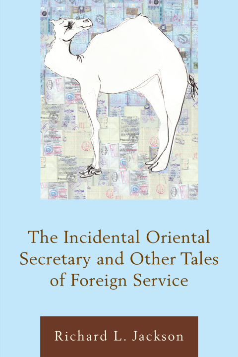 Cover image for book The Incidental Oriental Secretary and Other Tales of Foreign Service