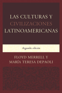 Cover image: Las Culturas y Civilizaciones Latinoamericanas 2nd edition 9780761868002