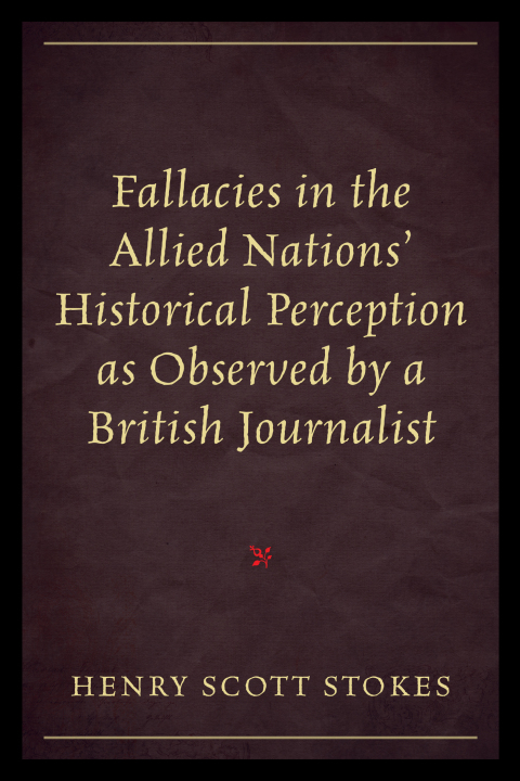 Cover image for book Fallacies in the Allied Nations' Historical Perception as Observed by a British Journalist