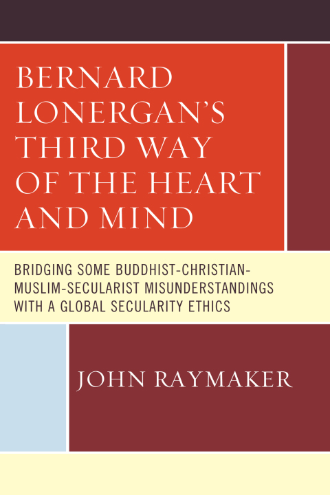 Cover image for book Bernard Lonergan’s Third Way of the Heart and Mind