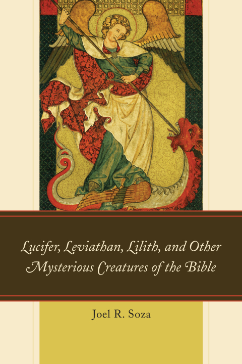 Cover image for book Lucifer, Leviathan, Lilith, and other Mysterious Creatures of the Bible