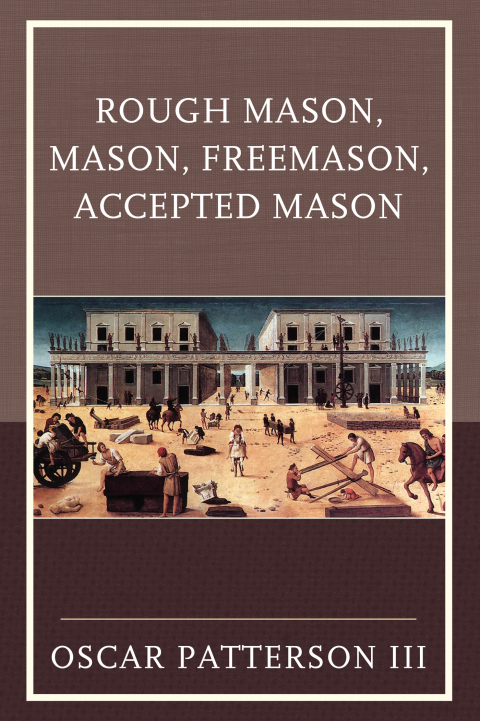 Cover image for book Rough Mason, Mason, Freemason, Accepted Mason