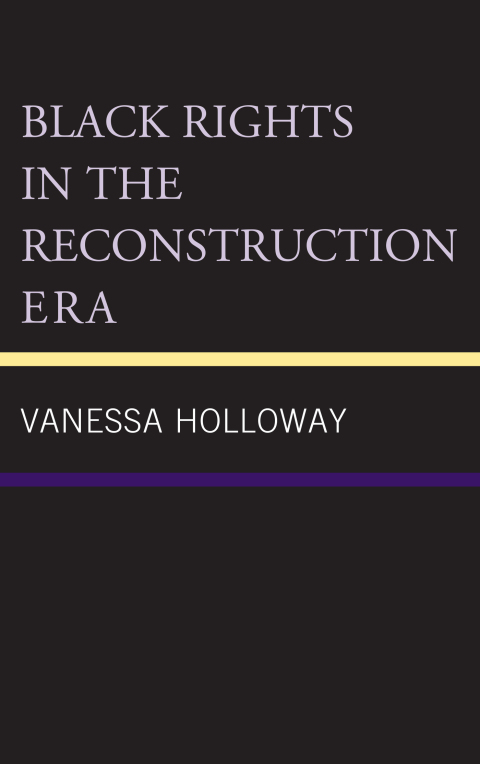 Cover image for book Black Rights in the Reconstruction Era