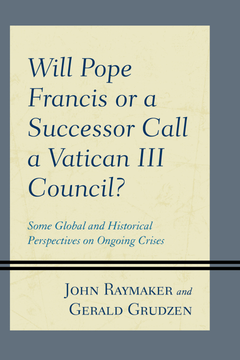 Cover image for book Will Pope Francis or a Successor Call a Vatican III Council?