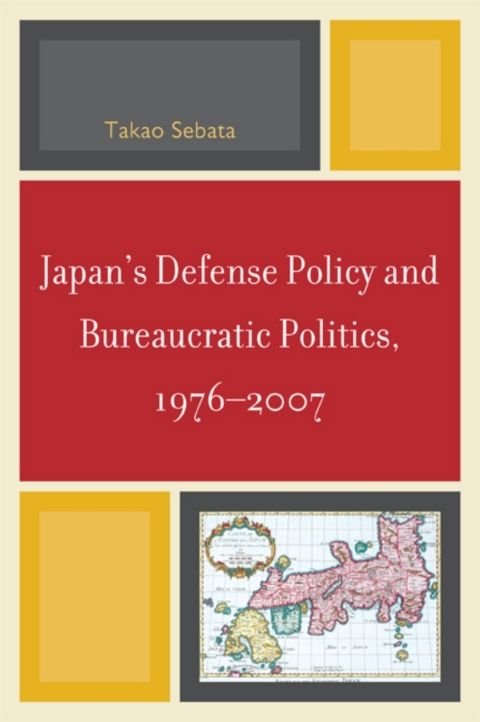Cover image for book Japan's Defense Policy and Bureaucratic Politics, 1976-2007