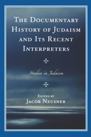 The Documentary History of Judaism and Its Recent Interpreters