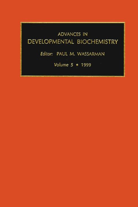 [1825 days] Advances in Developmental Biochemistry, Volume 5b