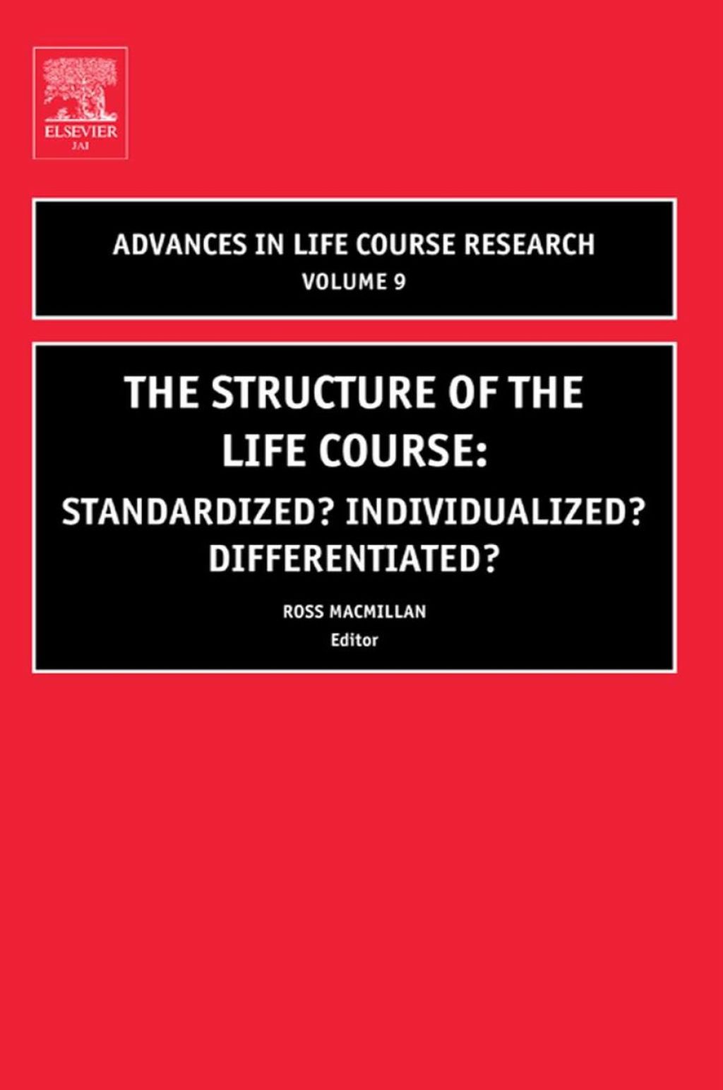 The Structure of the Life Course: Standardized? Individualized? Differentiated?: Standardized? Individualized? Differenti (eBook) - Macmillan;  Ross,