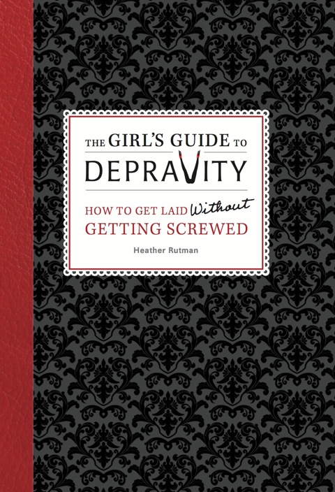 Cover image for book The Girl's Guide to Depravity