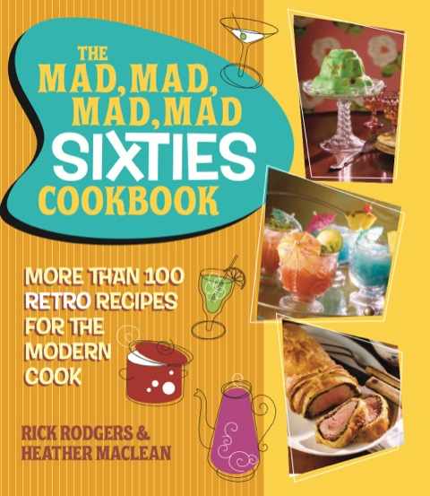 Cover image for book The Mad, Mad, Mad, Mad Sixties Cookbook