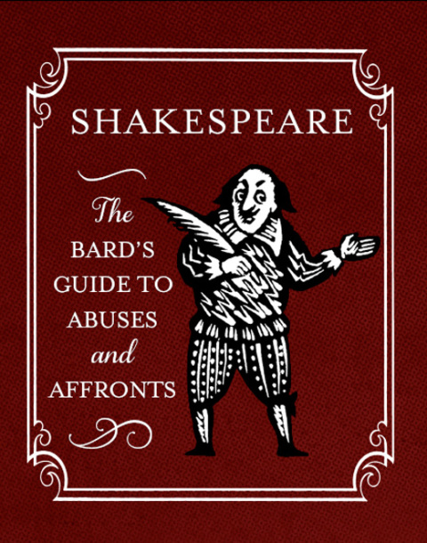 Cover image for book Shakespeare: The Bard's Guide to Abuses and Affronts