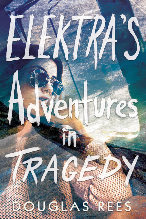 Cover image for book Elektra's Adventures in Tragedy