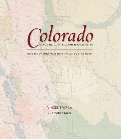 Cover image for book Colorado: Mapping the Centennial State through History