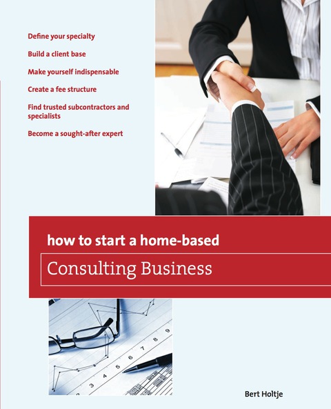 Cover image for book How to Start a Home-Based Consulting Business